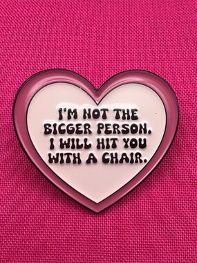 Bigger Person Enamel Pin